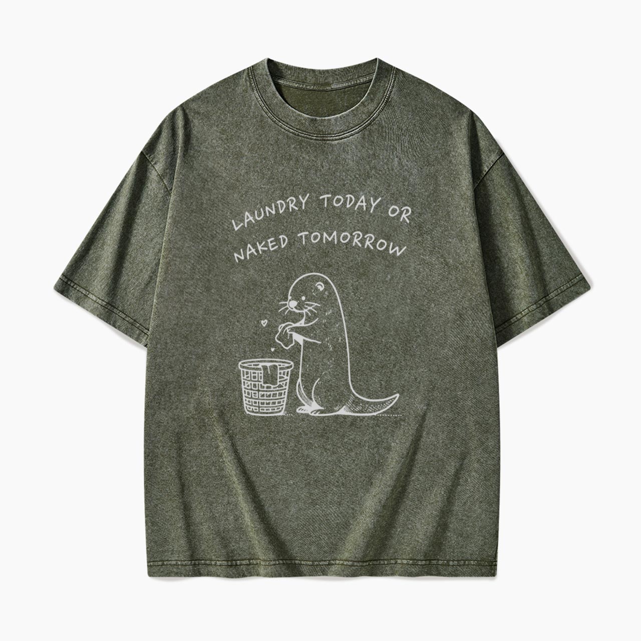 Laundry Today or Naked Tomorrow Washed Tees