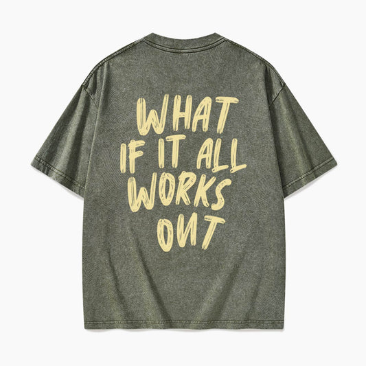 What If It All Works Out Back Washed Tees