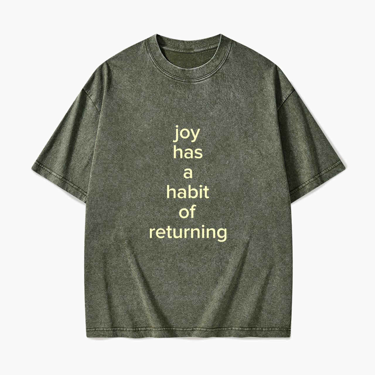 Joy Has A Habit Of Returning Washed Tees