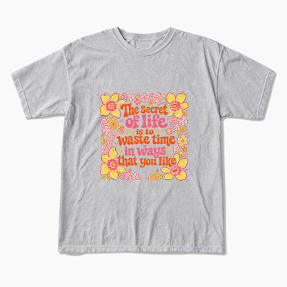 Waste Time in Ways That You Like T Shirts