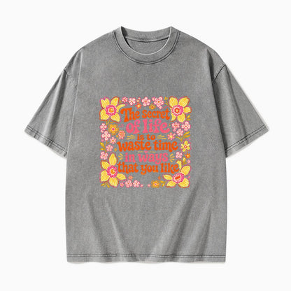Waste Time in Ways That You Like Washed Tees