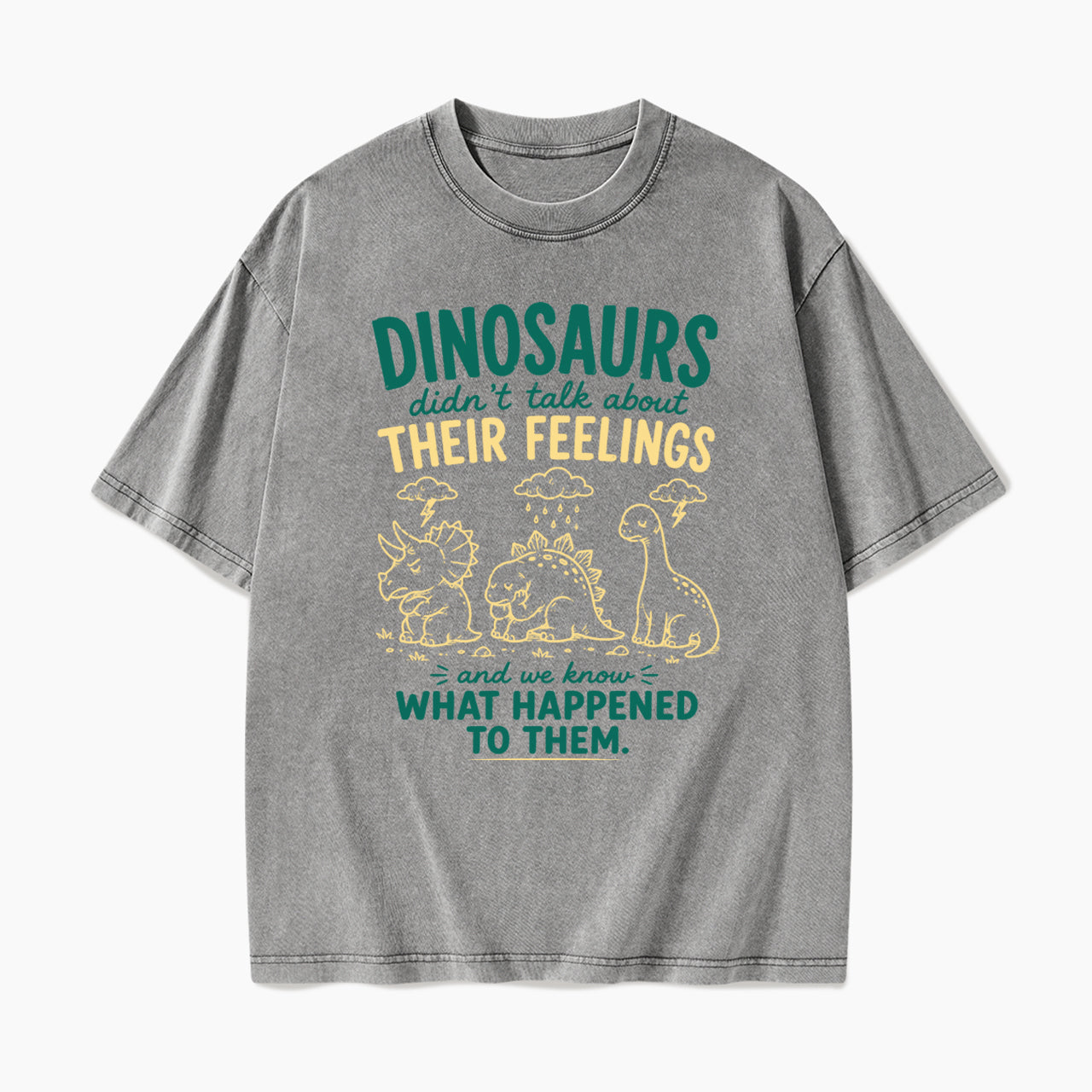 Dinosaurs Feelings Extinct Washed Tees