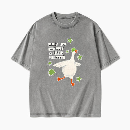 What is Life Without Little Silliness Washed Tees