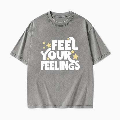 Feel Your Feelings Washed Tees