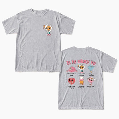 It is Okay To Two Sides T Shirts