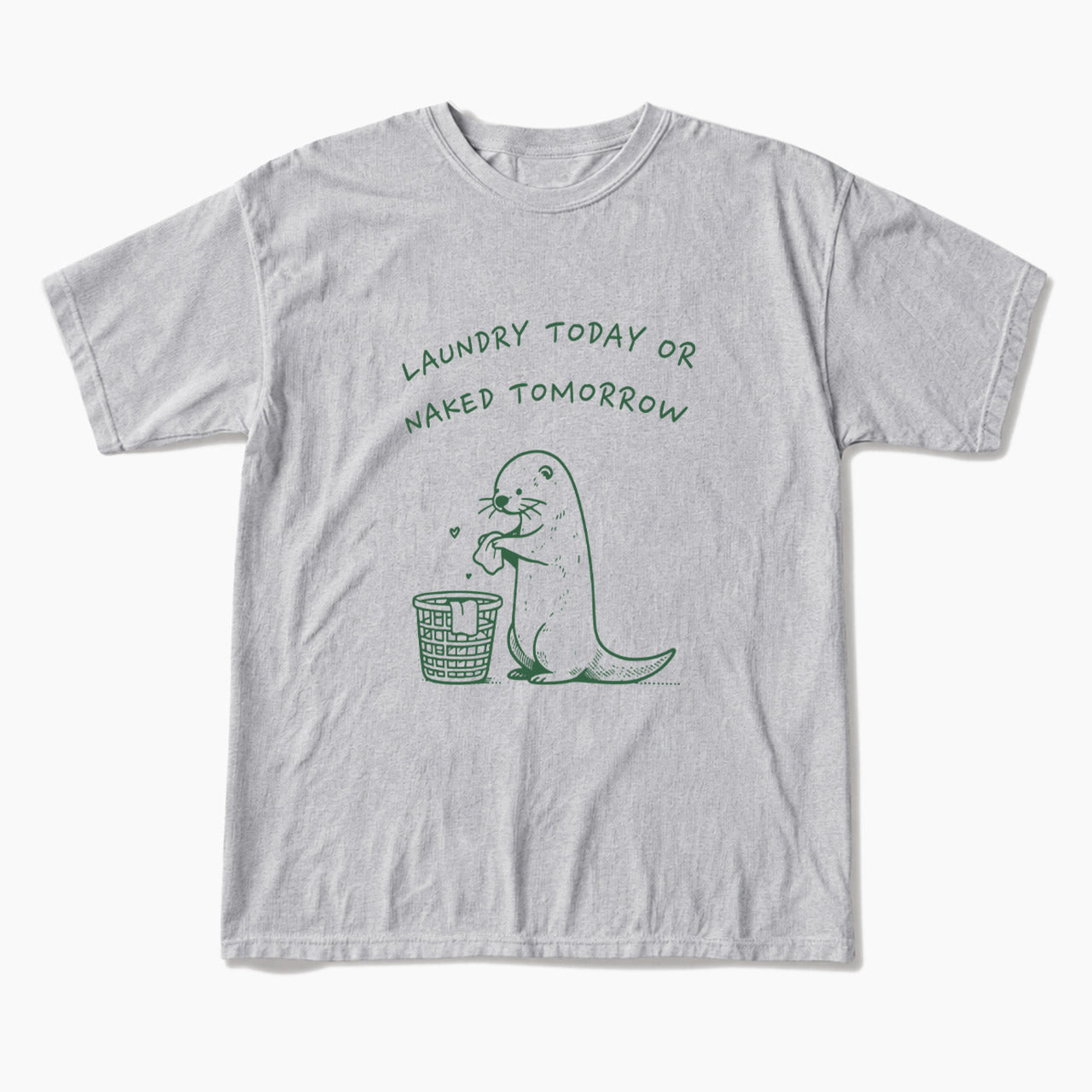 Laundry Today or Naked Tomorrow T Shirts