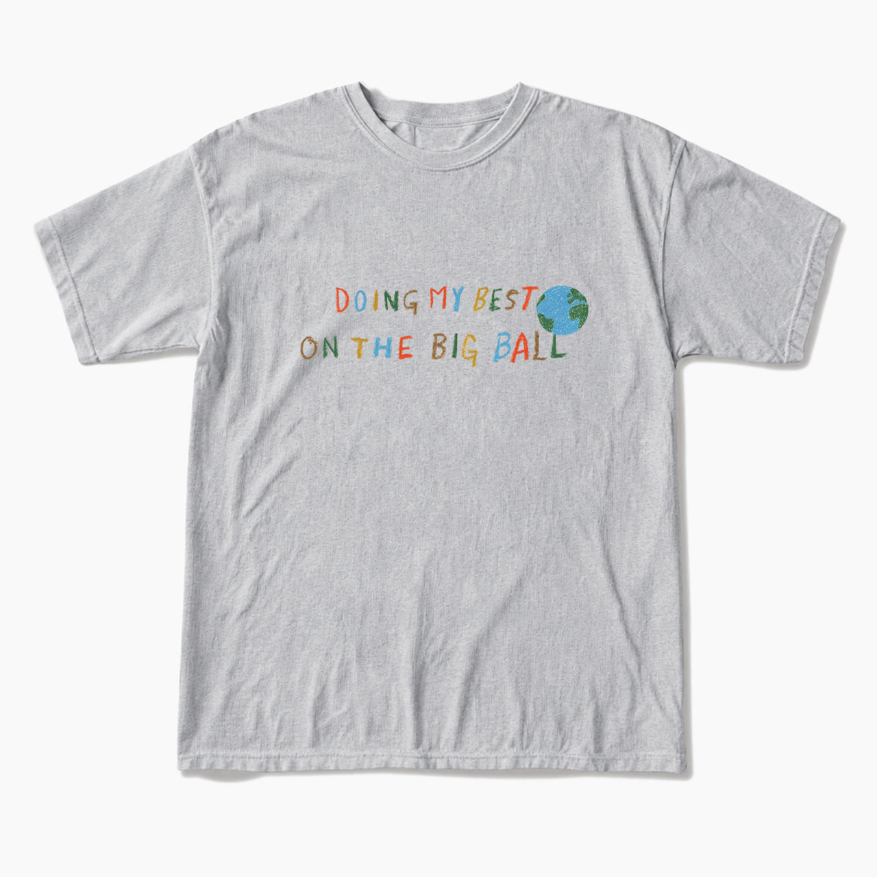 Doing My Best On The Big Ball T Shirts