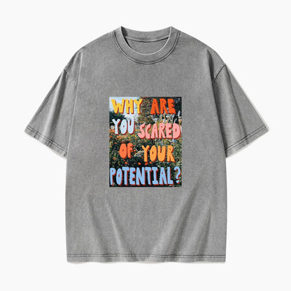 Why Are You Scared of Your Potential Washed Tees