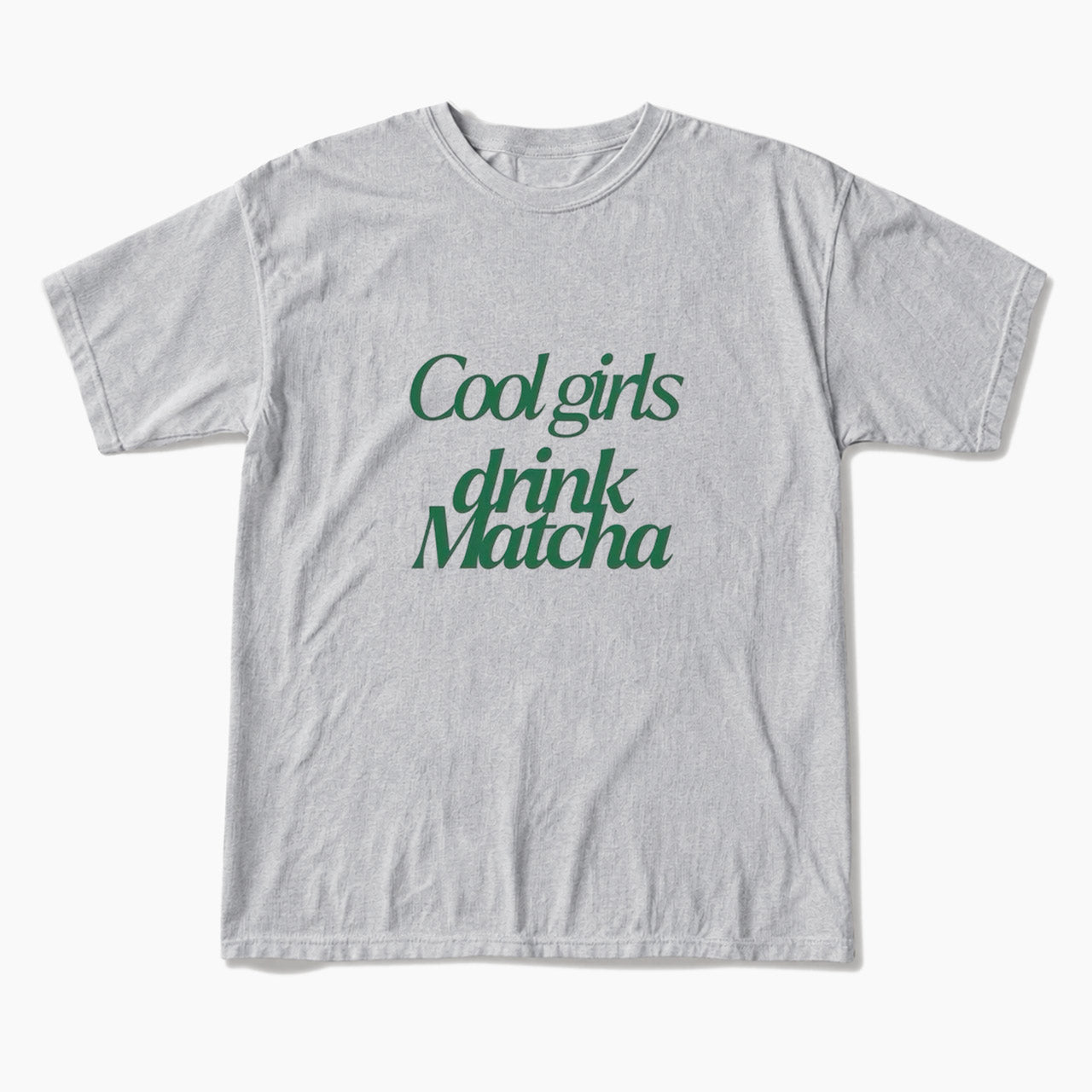 Cool Girls Drink Matcha T Shirts