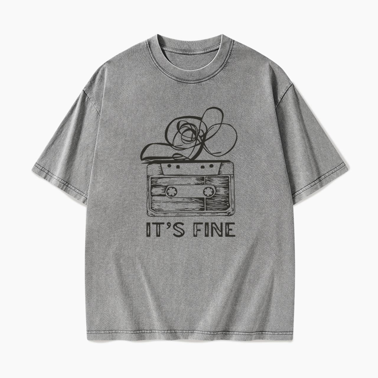 Cassette Tape It is Fine Washed Tees