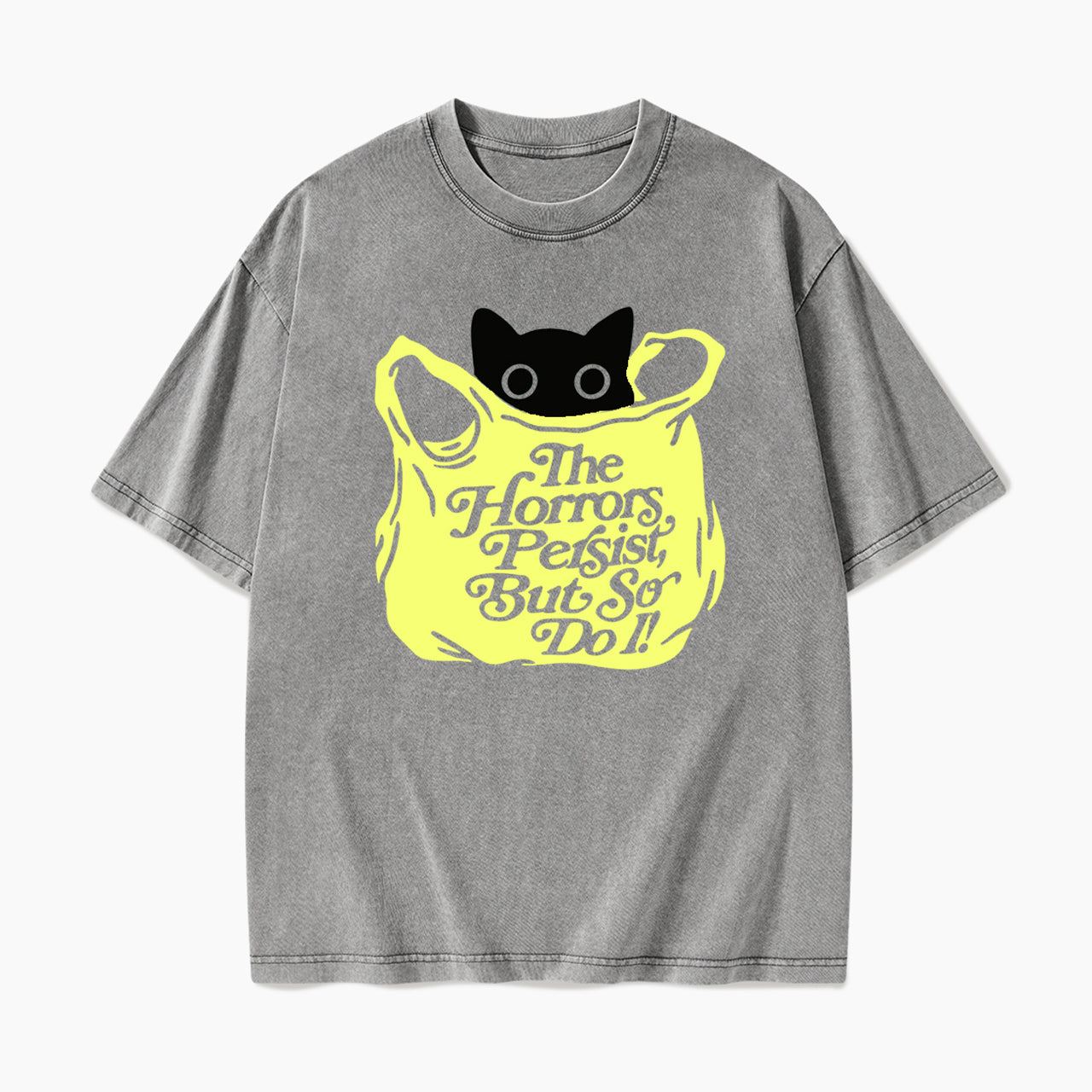 The Horrors Persist But So Do I Washed Tees