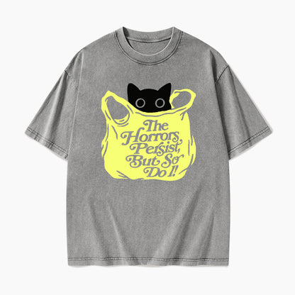 The Horrors Persist But So Do I Washed Tees