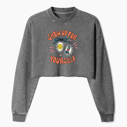 Show Up For Yourself Crop Washed Sweatshirts