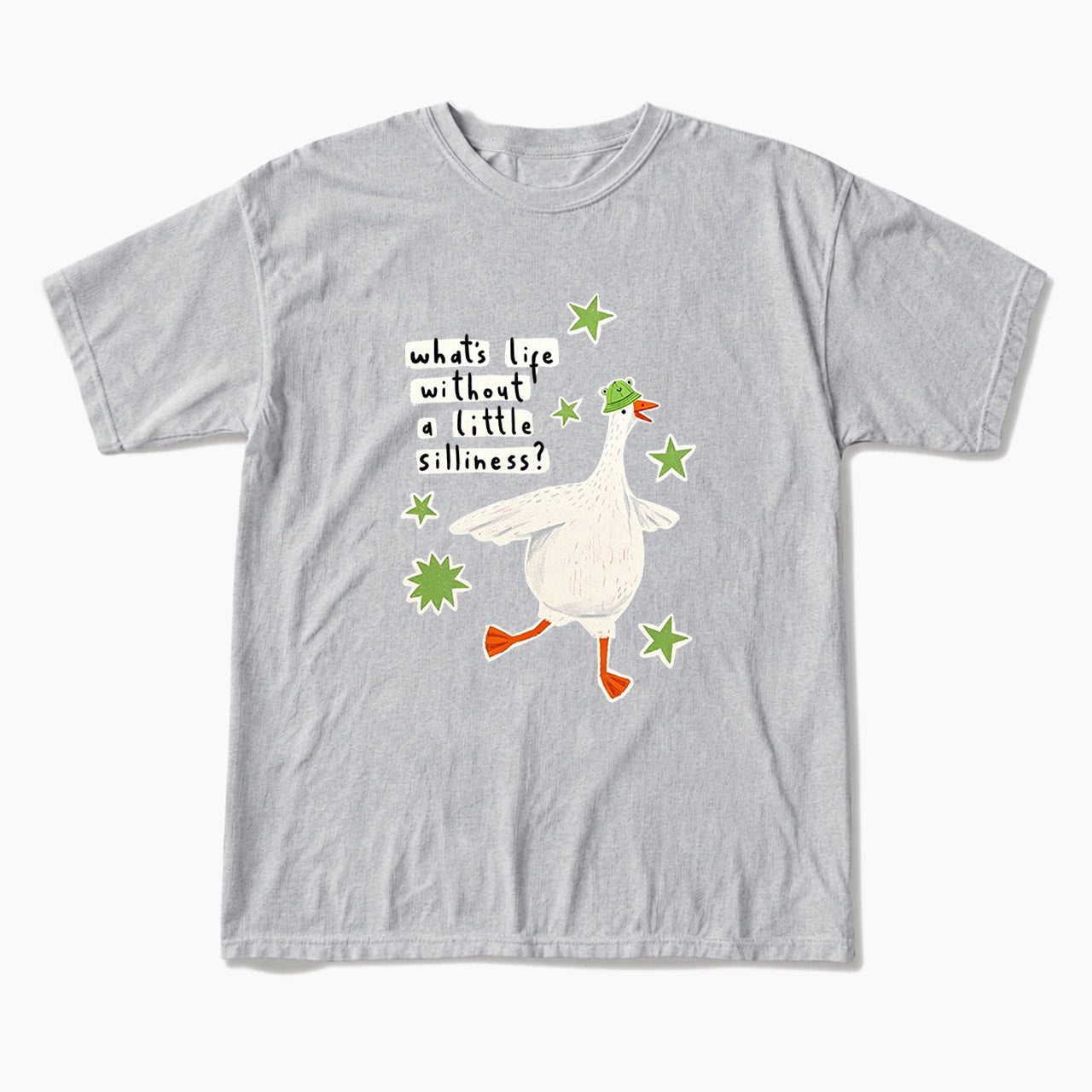 What is Life Without Little Silliness T Shirts