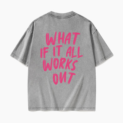 What If It All Works Out Back Washed Tees