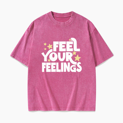 Feel Your Feelings Washed Tees