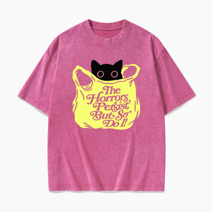The Horrors Persist But So Do I Washed Tees