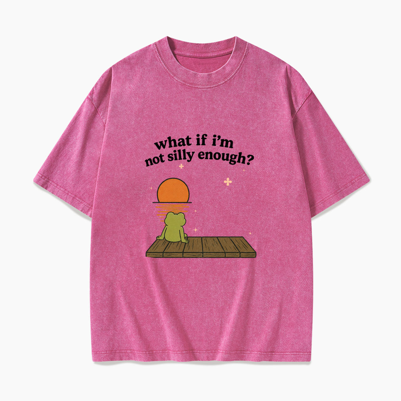 What If I am Not Silly Enough Frog Washed Tees