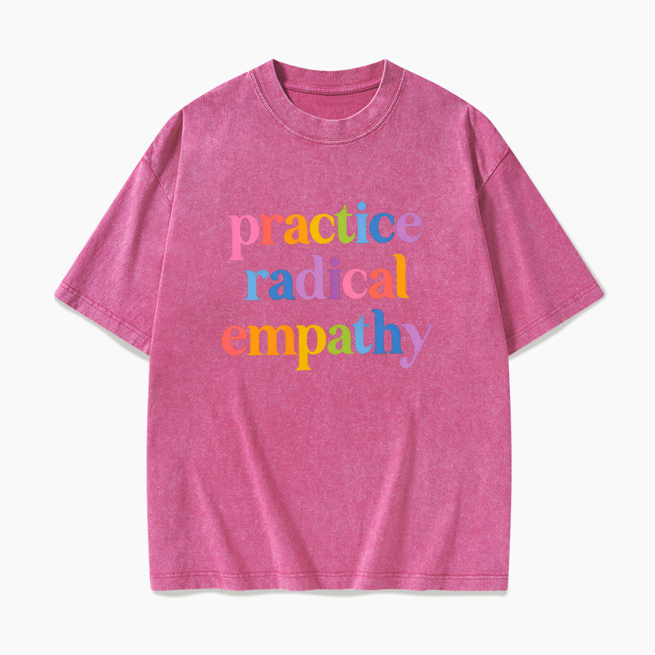 Practice Radical Empathy Washed Tees
