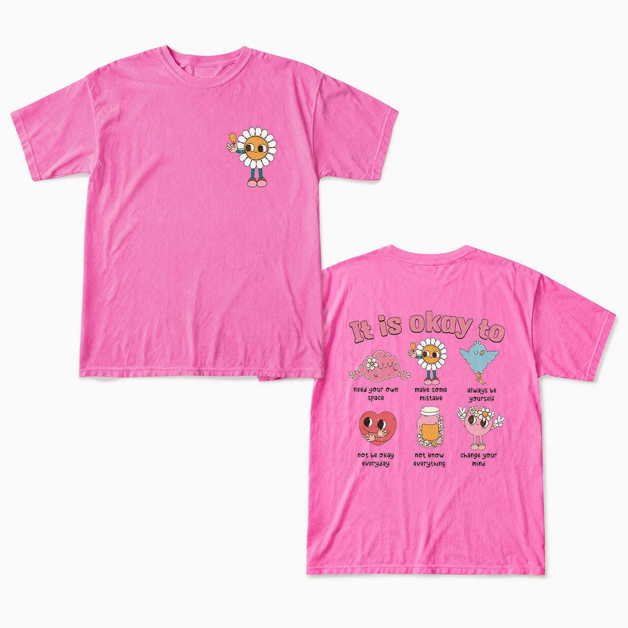 It is Okay To Two Sides T Shirts
