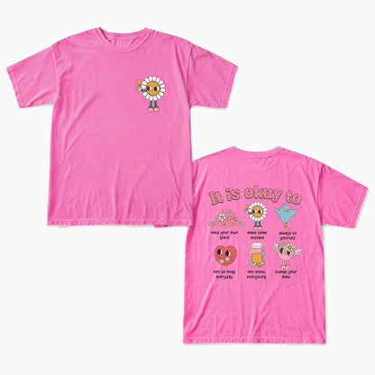 It is Okay To Two Sides T Shirts