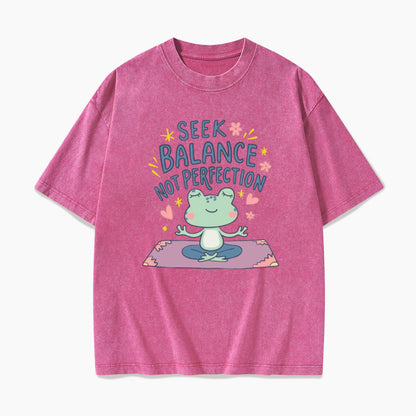 Seek Balance Not Perfection Washed Tees
