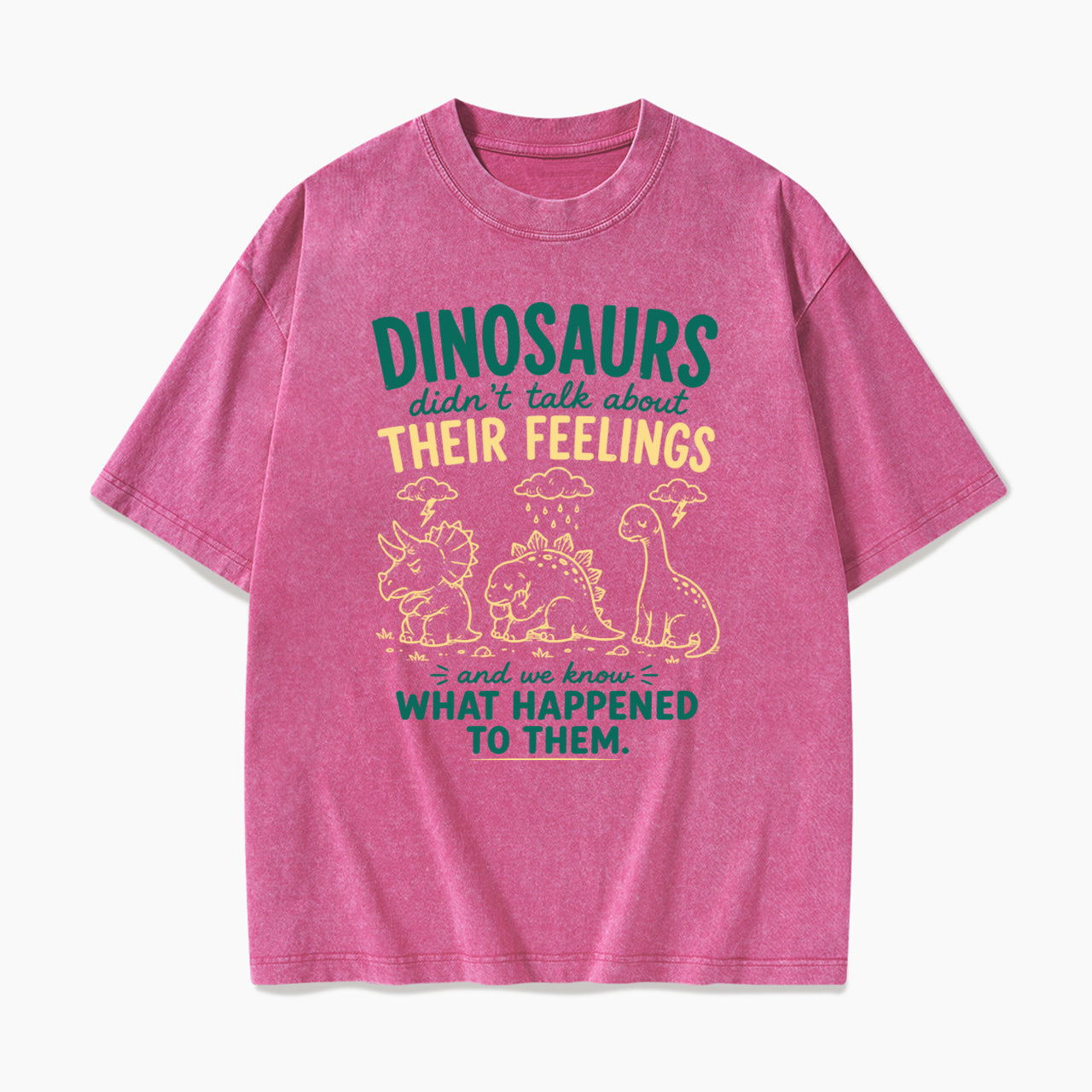 Dinosaurs Feelings Extinct Washed Tees