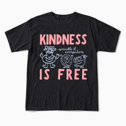 Kindness Is Free T Shirts