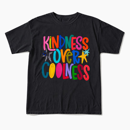 Kindness Over Coolness T Shirts
