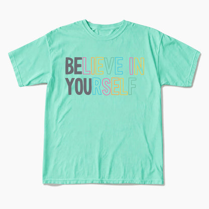 Believe In Yourself T Shirts