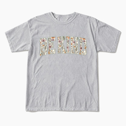 Floral Be Kind T Shirts