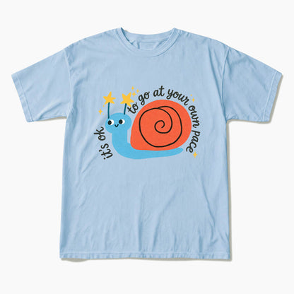 It is OK to Go at Your Own Pace T Shirts