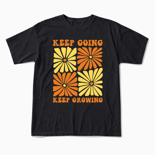 Retro Floral Keep Going Keep Growing T Shirts