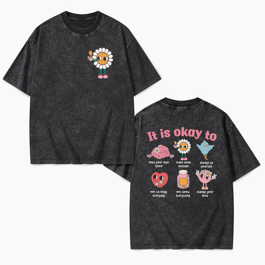 It is Okay To Two Sides Washed Tees