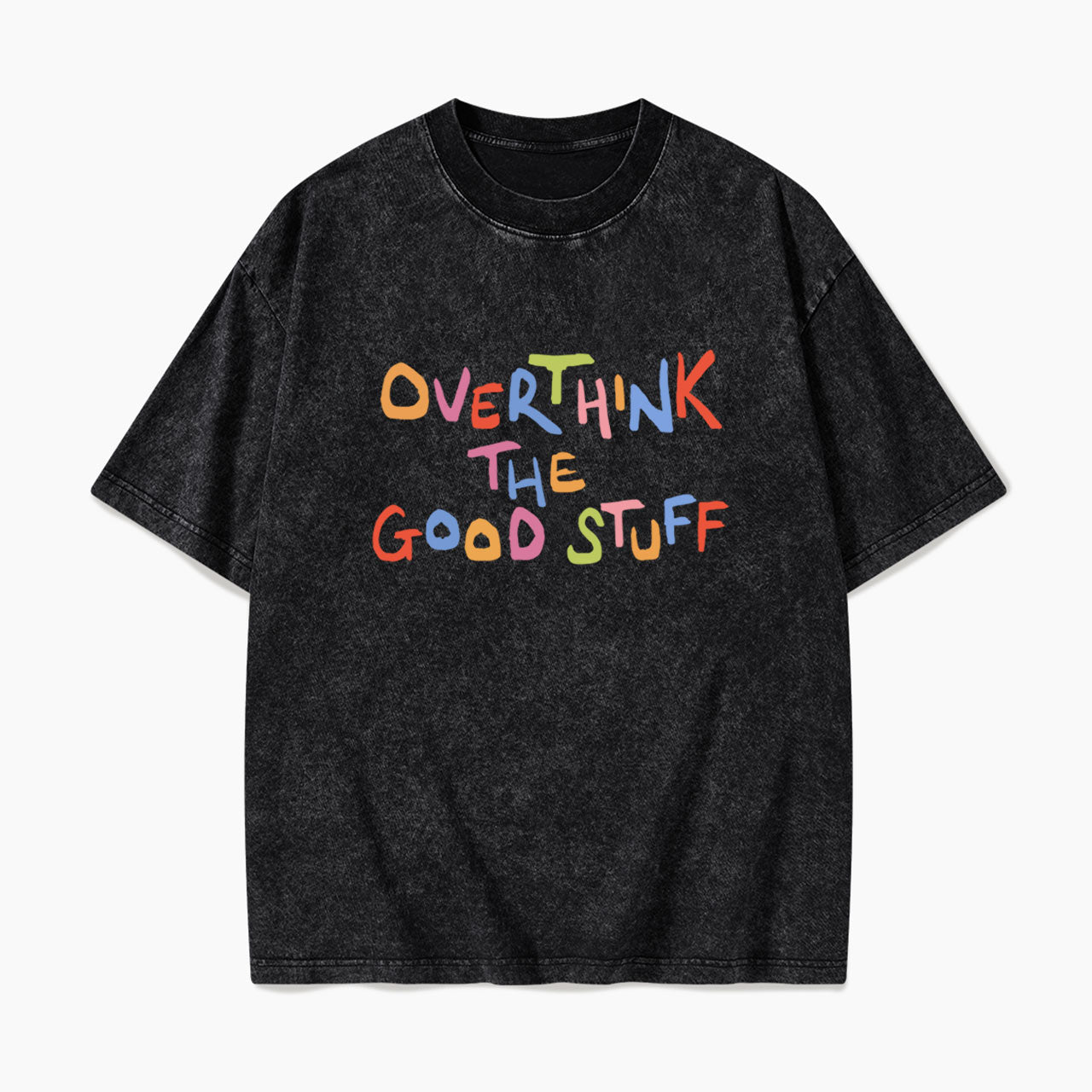 Overthink The Good Stuff Washed Tees