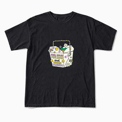 Feel Your Feelings And Order Takeout T Shirts