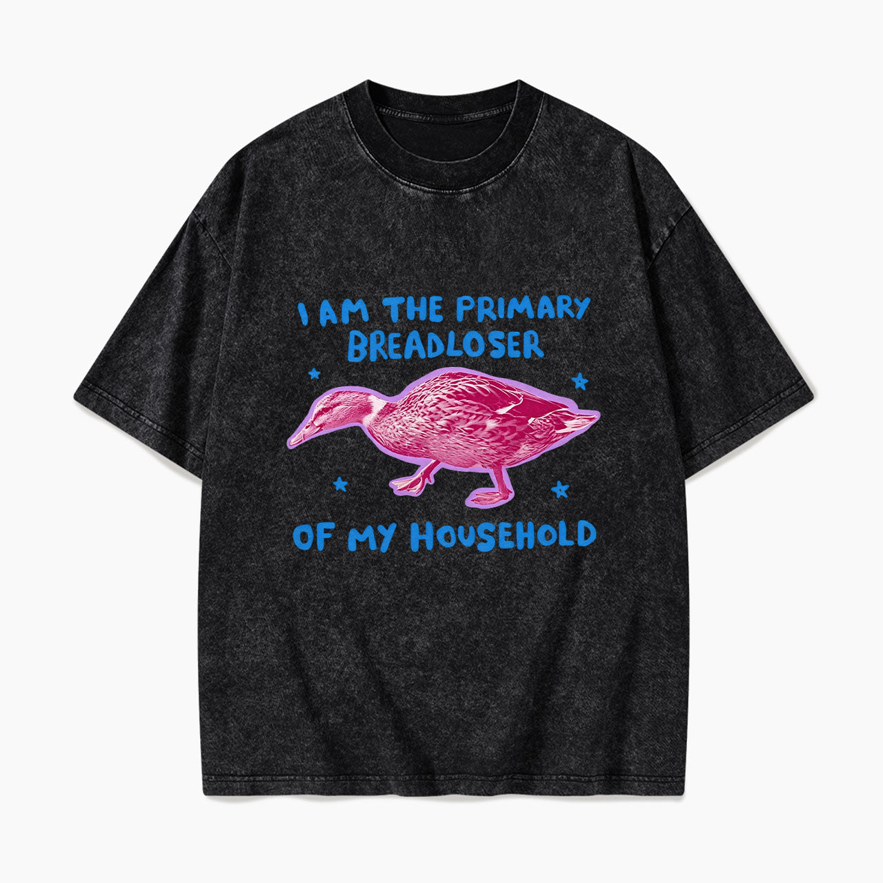 I am the Primary Breadloser of my Household Washed Tees