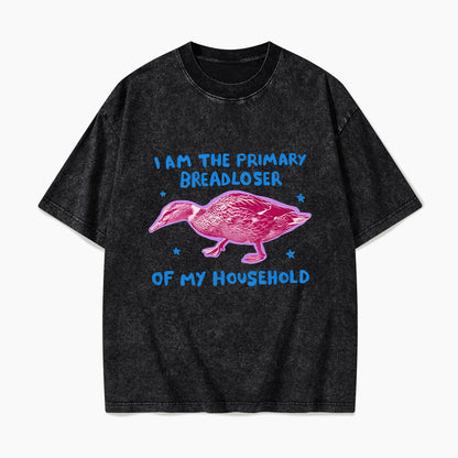 I am the Primary Breadloser of my Household Washed Tees