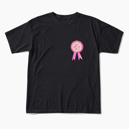 Got Out of Bed T Shirts