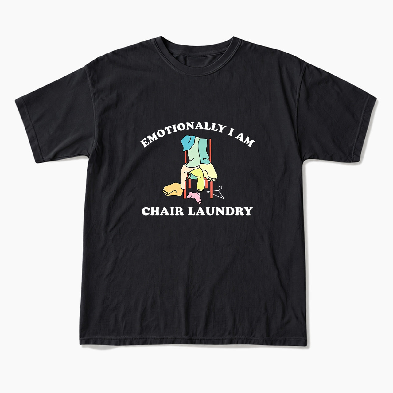 Emotionally I Am Chair Laundry T Shirts