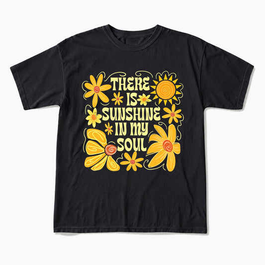 Sunshine In My Soul T Shirts