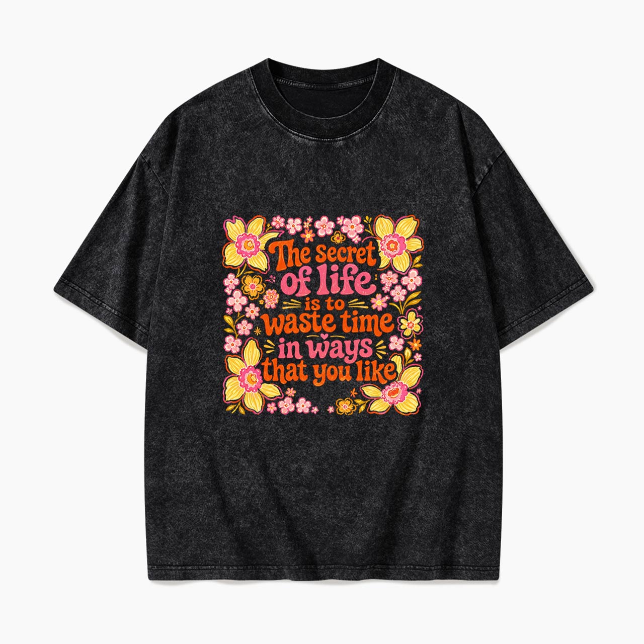 Waste Time in Ways That You Like Washed Tees