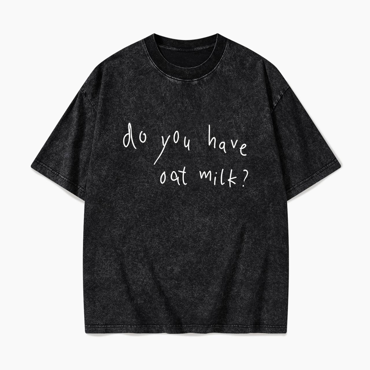 Do you Have Oat Milk Washed Tees