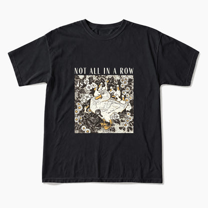 Ducks Not all in A Row T Shirts
