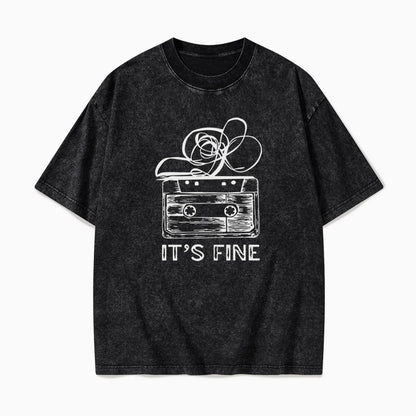 Cassette Tape It is Fine Washed Tees
