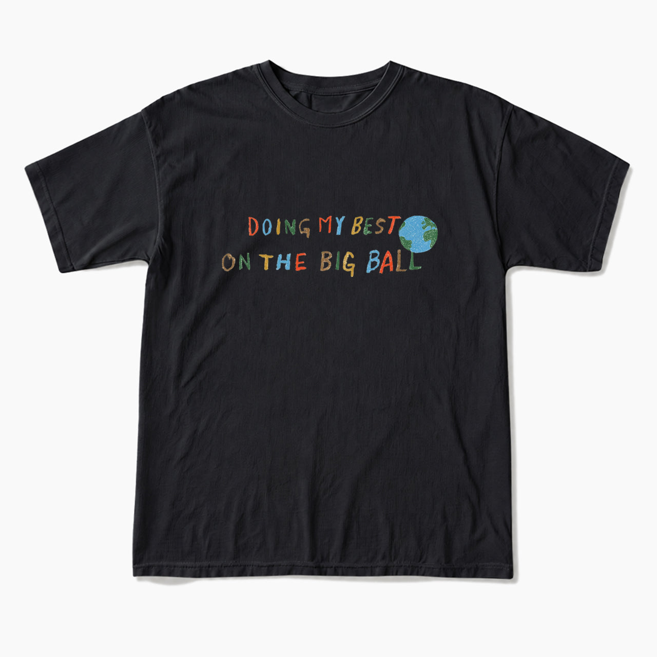 Doing My Best On The Big Ball T Shirts