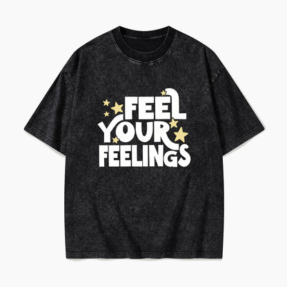 Feel Your Feelings Washed Tees