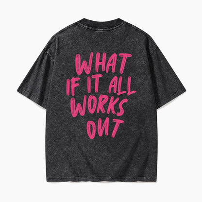 What If It All Works Out Back Washed Tees