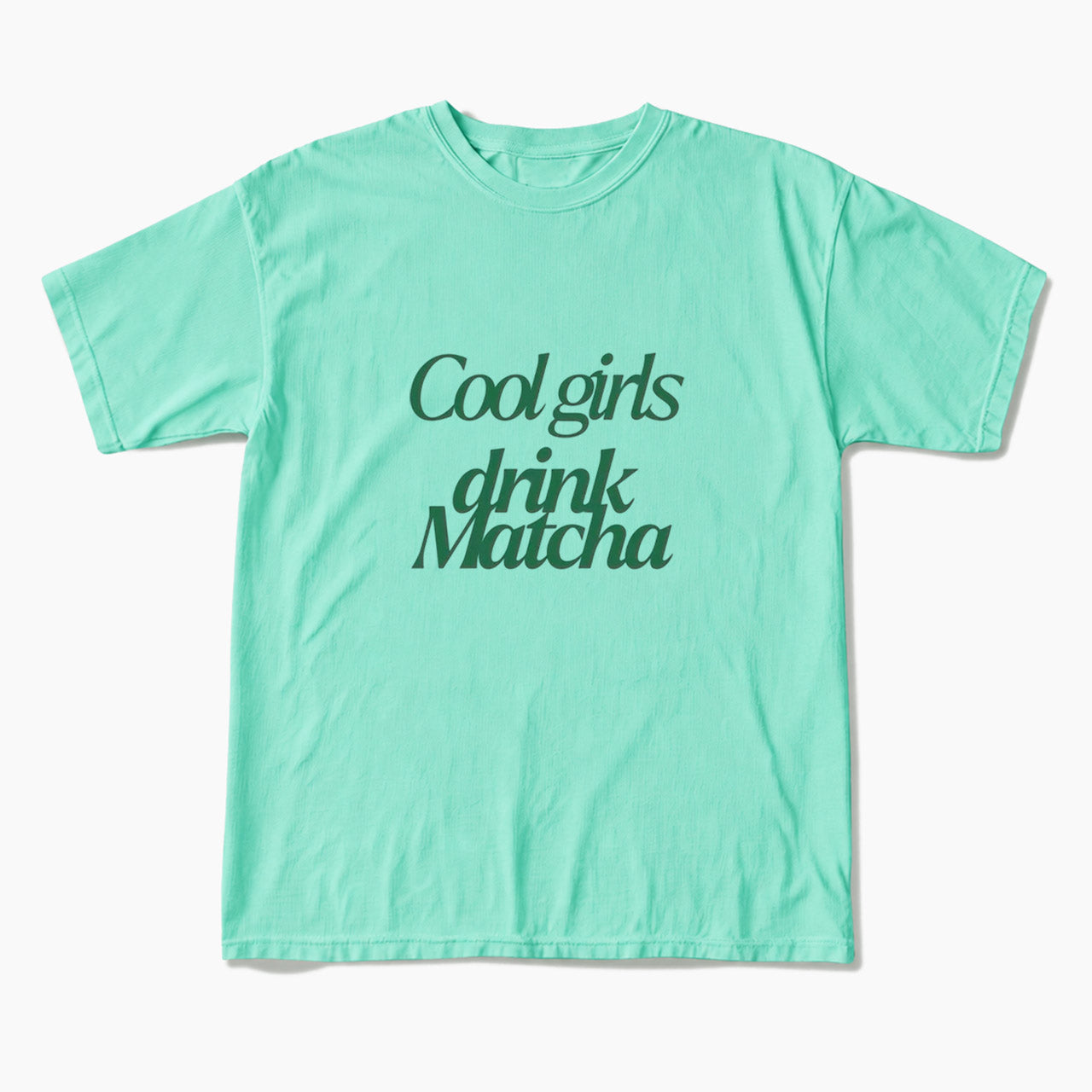 Cool Girls Drink Matcha T Shirts
