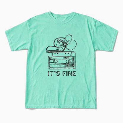 Cassette Tape It is Fine T Shirts